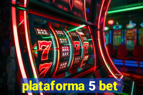 plataforma 5 bet